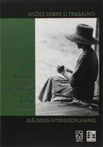 Visoes sobre o trabalho dialogos interdisciplinares - EDUCS