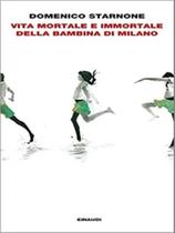 Vita mortale e immortale della bambina di milano - EINAUDI Vita mortale e immortale della bambina di milano - EINAUDI
