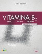 Vitamina B2 - Cuaderno De Ejercicios Con Licencia Digital Y Audio Descargable Vitamina B2 - Cuaderno De Ejercicios Con Licencia Digital Y Audio Descargable