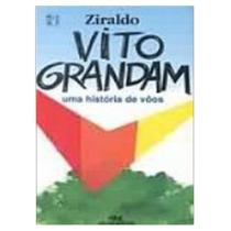 Vito Grandam - Uma História De Vôos - MELHORAMENTOS - LAPA