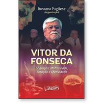 Vitor da Fonseca: Cognição, motricidade, emoção e afetividade - WAK