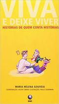 Viva e Deixe Viver - Historias de Quem Conta Historias