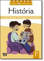 Vivência e Construção: História - 1ª Série Vivência e Construção: História - 1ª Série