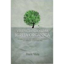 Vivenciando Uma Igreja Organica - Palavra