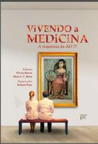Vivendo a medicina a trajetória da ad77 - AUTORES INDEPENDENTES Vivendo a medicina a trajetória da ad77 - AUTORES INDEPENDENTES