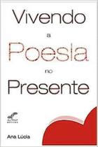 Vivendo a Poesia no Presente Vivendo a Poesia no Presente