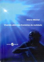 Vivendo Além das Fronteiras da Realidade