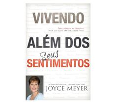 Vivendo Além dos Seus Sentimentos Joyce Meyer - BELLO PUBLICAÇÕES