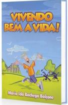 Vivendo Bem a Vida! Vivendo Bem a Vida!