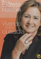 Vivendo com Ousadia Elizete Malafaia