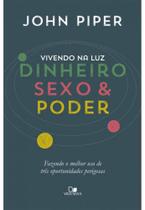 Vivendo na luz: dinheiro, sexo e poder - VIDA NOVA