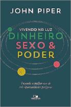 Vivendo Na Luz - Dinheiro, Sexo e Poder - Vida Nova