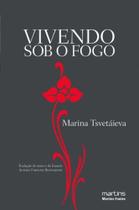 Vivendo sob o fogo Confissões - MARTINS - MARTINS FONTES Vivendo sob o fogo Confissões - MARTINS - MARTINS FONTES