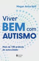 Viver Bem Com Autismo - Mais de 100 Práticas de Autocuidado