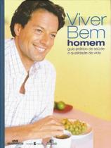 Viver bem homem - guia prático da saúde e qualidade de vida - Melhoramentos