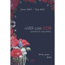 Viver Com Cor: Poemas & Aquarelas - EDUEL - CAMPUS UNIVERSITARIO Viver Com Cor: Poemas & Aquarelas - EDUEL - CAMPUS UNIVERSITARIO