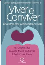 Viver e Conviver : Encontros com adolescentes e jovens Viver e Conviver : Encontros com adolescentes e jovens