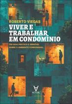 Viver e Trabalhar em Condomínio: Um Guia Prático e Sensível sobre o Ambiente Condominial
