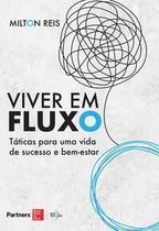 Viver Em Fluxo - Táticas Para Uma Vida de Sucesso e Bem-estar