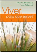 Viver, Para que Serve Viver, Para que Serve