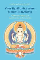 Viver Significativamente, Morrer Com Alegria. - EDITORA THARPA BRASIL