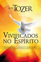 Vivificados No Espírito, A W Tozer - Graça