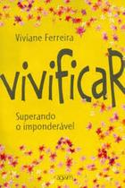Vivificar: Superando o Imponderável - AGWM EDITORES Vivificar: Superando o Imponderável - AGWM EDITORES