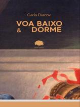 Voa baixo & dorme