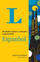 Vocabulário Básico e Avancado Langenscheidt Espanhol - MARTINS - MARTINS FONTES Vocabulário Básico e Avancado Langenscheidt Espanhol - MARTINS - MARTINS FONTES