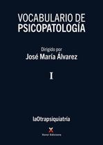 Vocabulario de psicopatología - Vol. I - Pensódromo