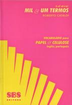 Vocabulário Para Papel E Celulose - Inglês/Português - Série Mil & Um Termos