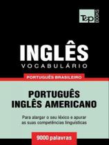 Vocabulário português brasileiro-inglês - 9000 palavras - inglês americano
