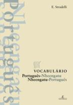 Vocabulário Português-Nheengatu - Nheengatu-Português - ATELIE EDITORIAL