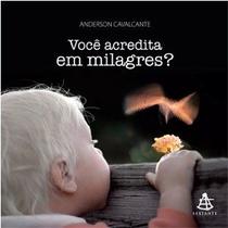 Voce Acredita em Milagres Voce Acredita em Milagres