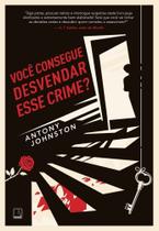 Você Consegue Desvendar Esse Crime Você Consegue Desvendar Esse Crime