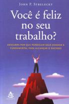 Voce E Feliz No Seu Trabalho? - Sextante