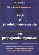 Você é Produto Conveniente ou Propaganda Enganosa - Editora do Autor Você é Produto Conveniente ou Propaganda Enganosa - Editora do Autor