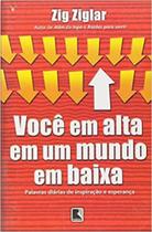 VOCE EM ALTA EM UM MUNDO EM BAIXA - VOCE EM ALTA EM UM MUNDO EM BAIXA -