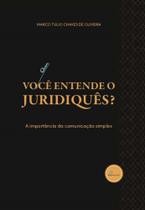 Você Entende o Juridiquês - PRO CONSCIENCIA EDITORA