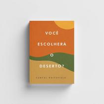Você Escolherá o Deserto - Samuel Whitefield - Base