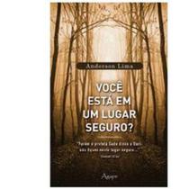 Você Está Em Um Lugar Seguro, Anderson Lima - Ágape Você Está Em Um Lugar Seguro, Anderson Lima - Ágape