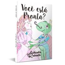 Voce Estä Pronta - Mikaela Roberto - Vinde Voce Estä Pronta - Mikaela Roberto - Vinde