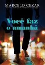 Voce faz o amanha - Vida & Consciencia