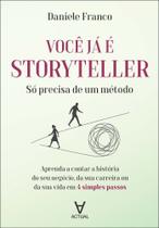 Você Já é Storyteller - Só Precisa de Um Método Você Já é Storyteller - Só Precisa de Um Método