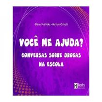 Voce Me Ajuda Conversas Sobre Drogas Na Escola - HEDRA EDUCACAO