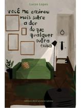 Você me ensinou mais sobre a dor do que qualquer outra coisa Você me ensinou mais sobre a dor do que qualquer outra coisa