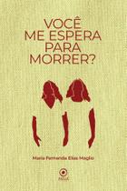 Você Me Espera Para Morrer Sortido