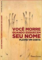 Você morre quando esquecem seu nome