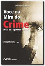 Voce Na Mira Do Crime: Dicas De Seguranca