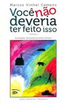 Você Não Deveria Ter Feito Isso. Contos Você Não Deveria Ter Feito Isso. Contos